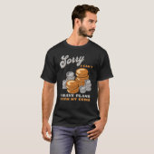 Sorry, I Can't I Have Plans With My Coins Coin Col T-Shirt (Vorne ganz)