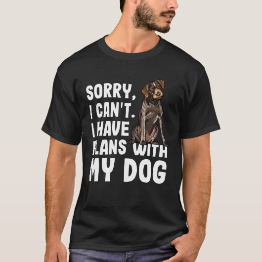 Sorry I Cant I Have Plans With My German Wirehaire T-Shirt (Vorderseite)