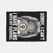 Sorry, I Can't I Have Plans With My Squirrel Fleecedecke (Vorderseite (Horizontal))