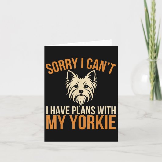 Sorry I Can't I Have Plans With My Yorkie Dog Owne Karte (Vorderseite)