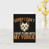 Sorry I Can't I Have Plans With My Yorkie Dog Owne Karte (Gelbe Blume)