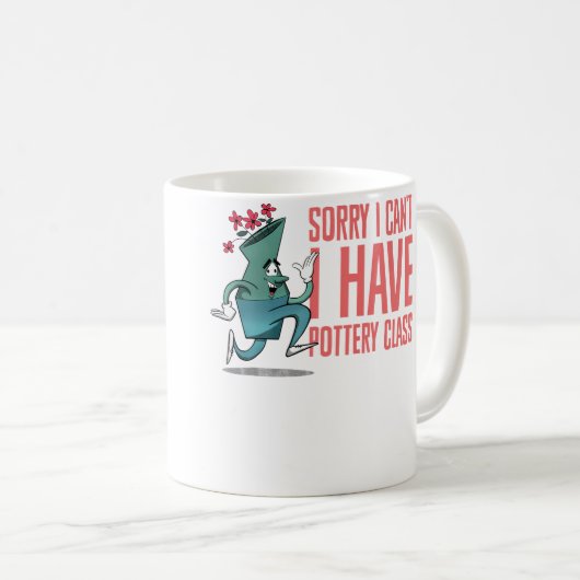 Sorry I Can'T I Have Pottery Class Ceramic Pottery Kaffeetasse (VorderseiteRechts)