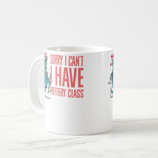 Sorry I Can'T I Have Pottery Class Ceramic Pottery Kaffeetasse (Vorderseite Links)