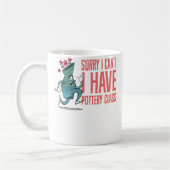 Sorry I Can'T I Have Pottery Class Ceramic Pottery Kaffeetasse (Links)