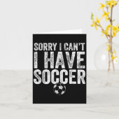 Sorry I Can't I Have Soccer - Soccer Player Gift Karte (Gelbe Blume)