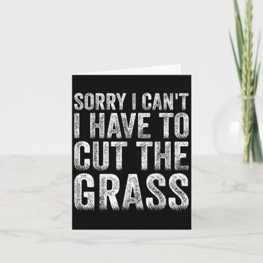 Sorry I Can't I Have To Cut The Gr Father's Day  Karte (Vorderseite)