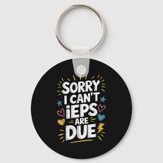 Sorry I Can't Ieps Are Due Cute Elementary Teacher Schlüsselanhänger (Vorderseite)