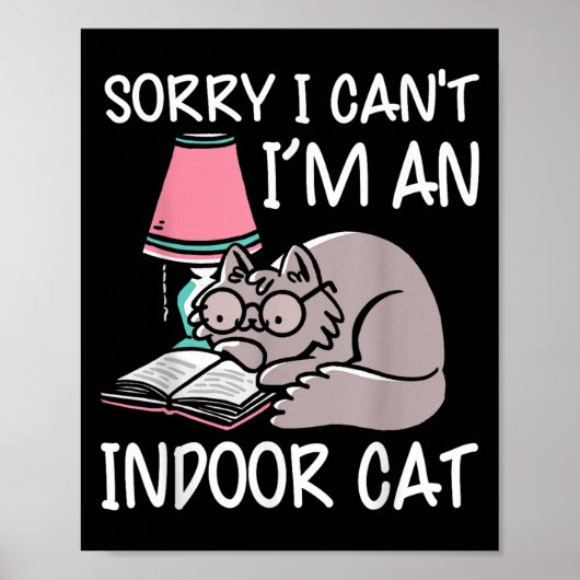 Sorry I Can't I'm An Indoor Cat Book Lovers Readin Poster (Vorne)