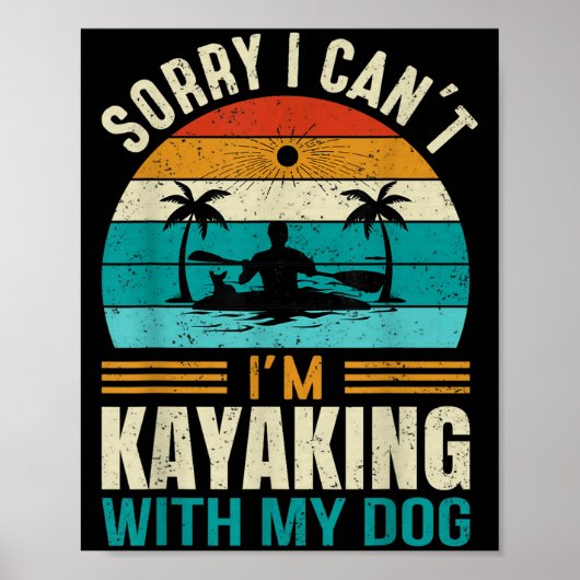 Sorry I Can't I'm Kayaking With My Dog Funny Vinta Poster (Vorne)
