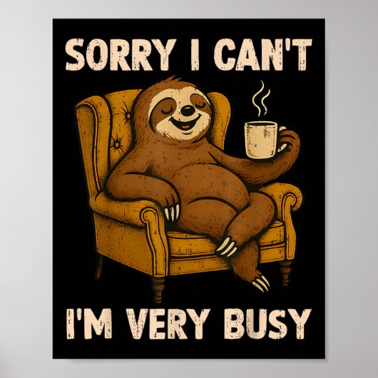 Sorry I Can't I'm Very Busy Funny Lazy Sloth Drink Poster (Vorne)