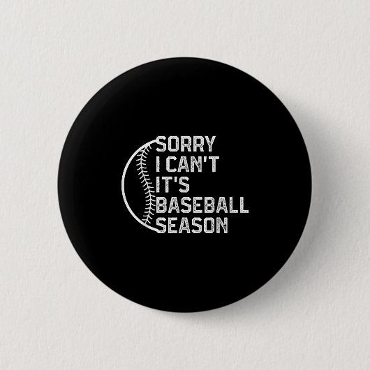Sorry I Can't It's Baseball Season Funny Softball Button (Vorderseite)
