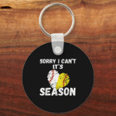 Sorry I Can't It's Baseball Softball Season For Me Schlüsselanhänger (Vorderseite)