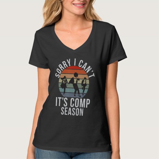 Sorry i cant its Comp Season Dancing Love Dance T-Shirt (Vorderseite)