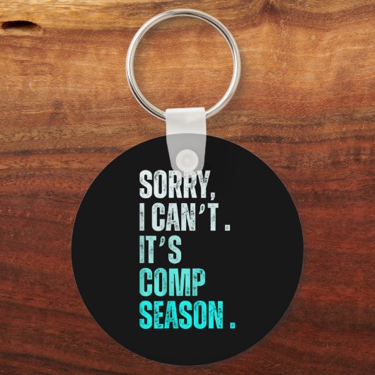 Sorry I Can't It's Comp Season Funny Dance Coach M Schlüsselanhänger (Vorderseite)