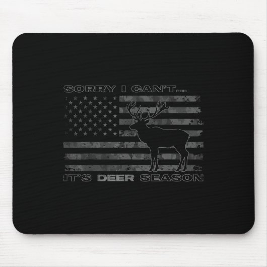 Sorry I Can't It's Deer Season Hunting  Mousepad (Vorne)