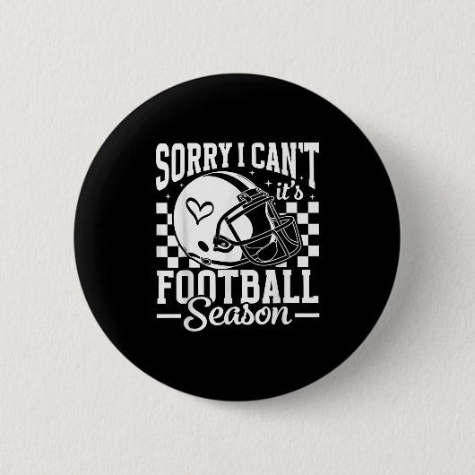 Sorry I Can't It's Football Season Game Day Touchd Button (Vorderseite)