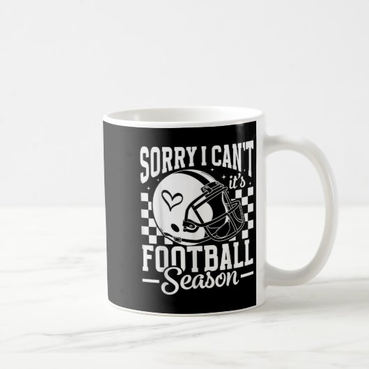 Sorry I Can't It's Football Season Game Day Touchd Kaffeetasse (Rechts)