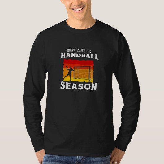 Sorry I Cant Its Handball Season Handball Player T-Shirt (Vorderseite)