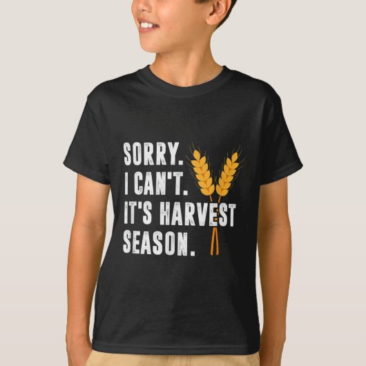 Sorry I Can't It's Harvest Season - Wheat Farmer  T-Shirt (Vorderseite)