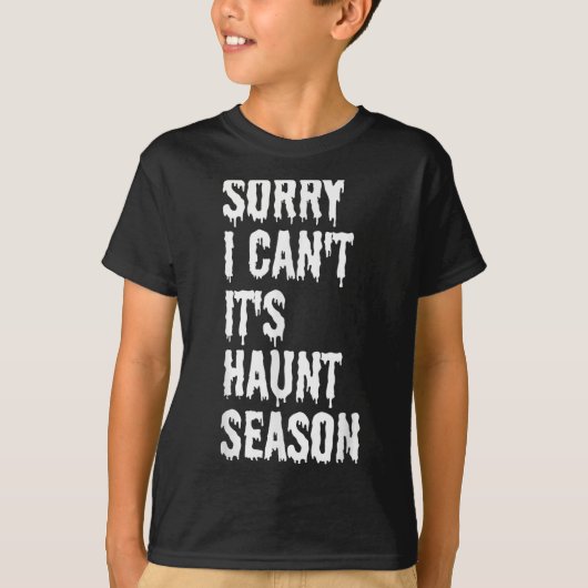 Sorry I Can't It's Haunt Season Funny Halloween Gh T-Shirt (Vorderseite)