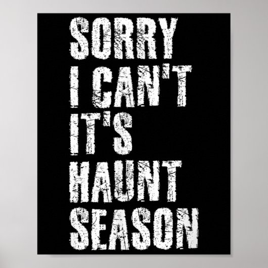 Sorry I Can't It's Haunt Season Soky Season Quote Poster (Vorne)