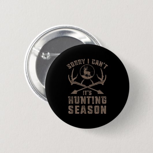 Sorry I Can't It's Hunting Season Funny Deer Hunte Button (Vorne & Hinten)