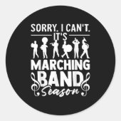 Sorry I Can't It's Marching Band Season Funny Band Runder Aufkleber (Vorderseite)