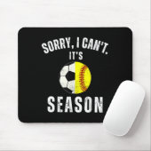 Sorry I Can't It's Soccer And Softball Season Mom Mousepad (Mit Mouse)