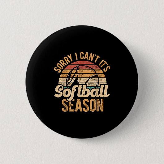Sorry I Can't It's Softball Season Softball Player Button (Vorderseite)