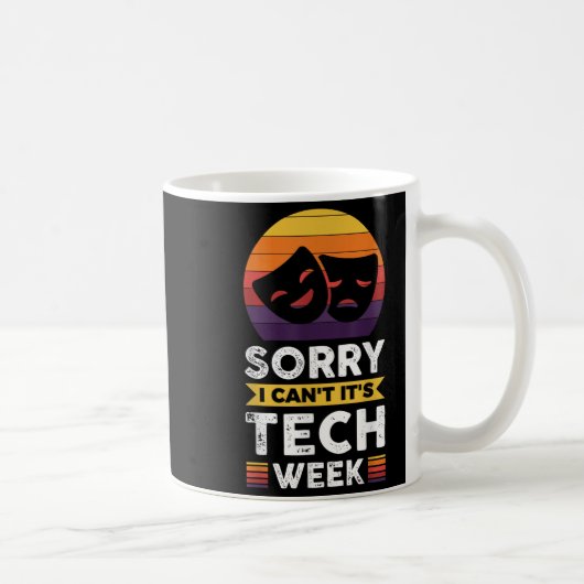 Sorry I Can't It's Tech Week  Kaffeetasse (Rechts)