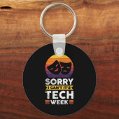 Sorry I Can't It's Tech Week Schlüsselanhänger (Vorderseite)
