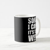 Sorry I Can't It's Tech Week Theatre Gift  Kaffeetasse (VorderseiteRechts)