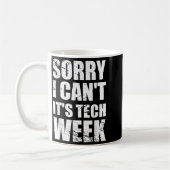 Sorry I Can't It's Tech Week Theatre Gift Kaffeetasse (Links)