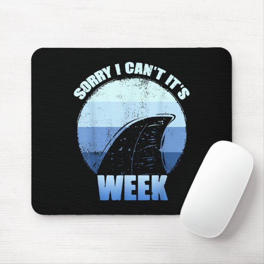 Sorry I Can't It's Week Funny Shark Gift Mousepad (Mit Mouse)