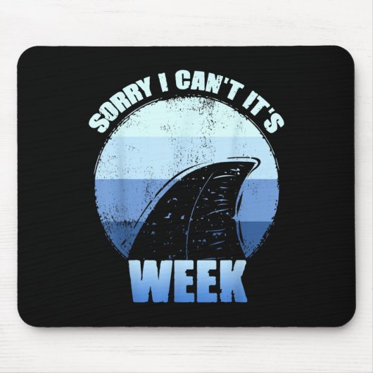 Sorry I Can't It's Week Funny Shark Gift Mousepad (Vorne)