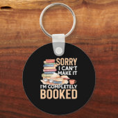 Sorry I Can't Make It I'm Completely Booked Read B Schlüsselanhänger (Vorderseite)