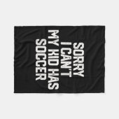 Sorry I Can't My Kid Has Soccer Funny Mom Dad Gift Fleecedecke (Vorderseite (Horizontal))