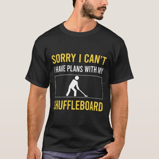 Sorry I Cant Shuffleboard T-Shirt (Vorderseite)