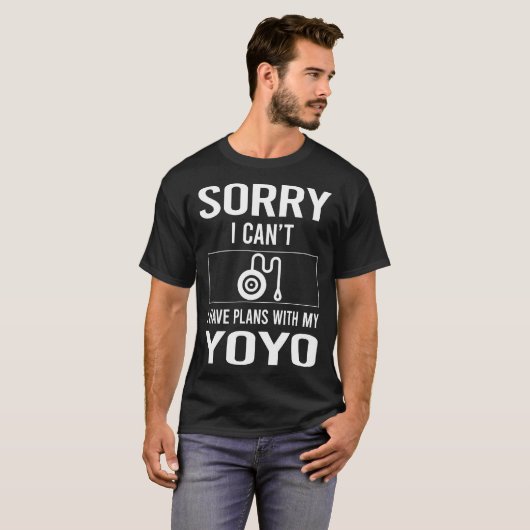 Sorry I Cant YoYo Yo-Yo Yoyoing T-Shirt (Vorne ganz)