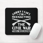 Sorry I Cant Zivil War Reenact - Zivil War React Mousepad (Mit Mouse)