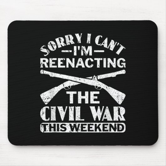 Sorry I Cant Zivil War Reenact - Zivil War React Mousepad (Vorne)