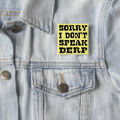 Sorry I Don't Speak Derp #USAPatriotGraphics © Button (Beispiel)