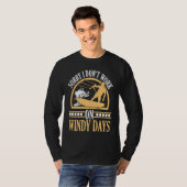 Sorry I Don't Work On Windy Days Kiteboarding Kite T-Shirt (Vorne ganz)