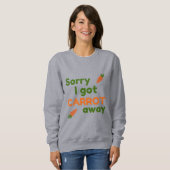 Sorry I Got Carrot Away Sweatshirt (Vorne ganz)