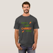 Sorry I Got Carrot Away T-Shirt (Vorne ganz)