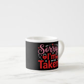 Sorry I’m Taken Funny Valentine Relationship Desig Espressotasse (Vorderseite Rechts)