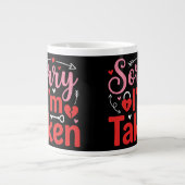 Sorry I’m Taken Funny Valentine Relationship Desig Jumbo-Tasse (Vorderseite)