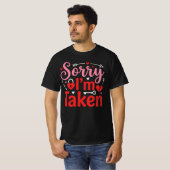 Sorry I’m Taken Funny Valentine Relationship Desig T-Shirt (Vorne ganz)