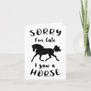 Sorry I spate I sah ein Pferdereiten reiten Karte