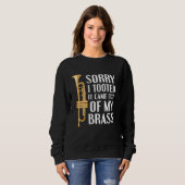 Sorry I Tooted It Came Out Of My Brass Funny Trump Sweatshirt (Vorne ganz)